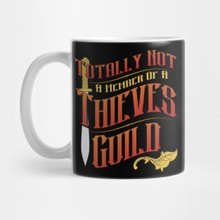 Totally Not a member of a Thieves Guild Mug